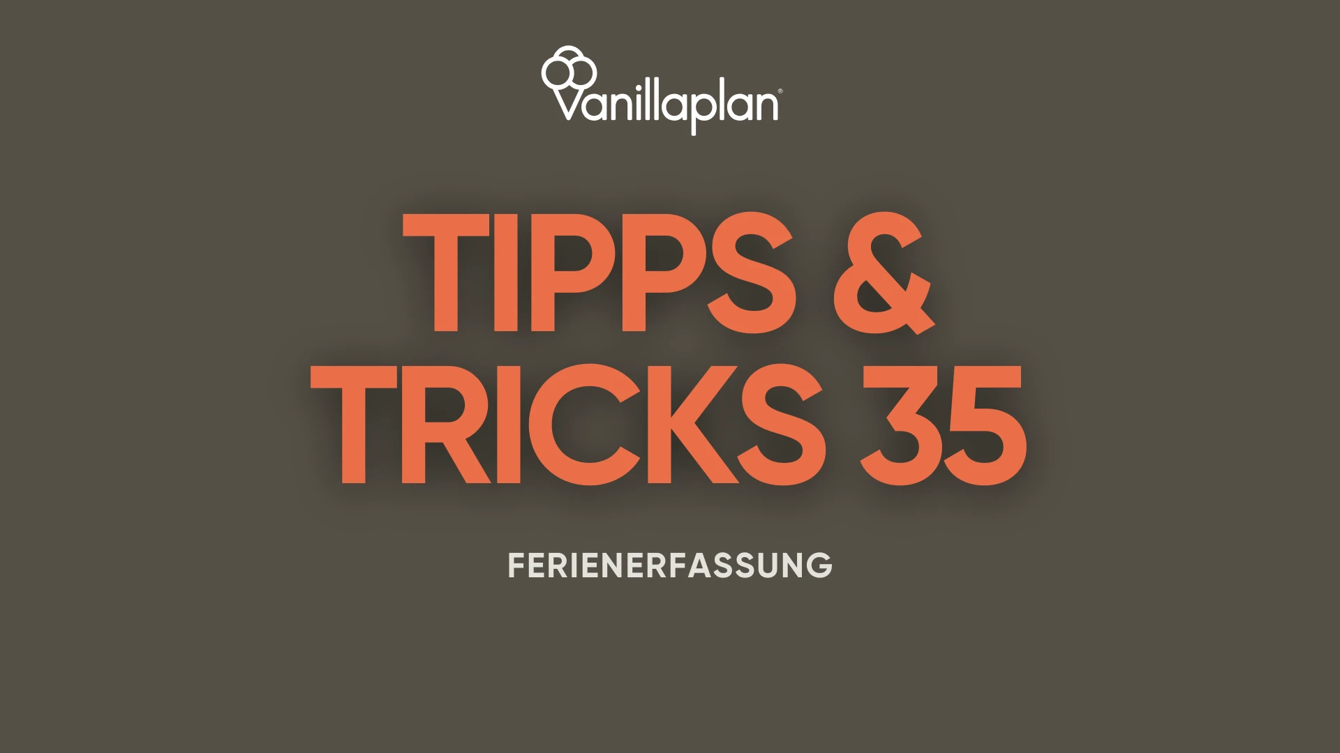 tipps und tricks 35 Ferienerfassung